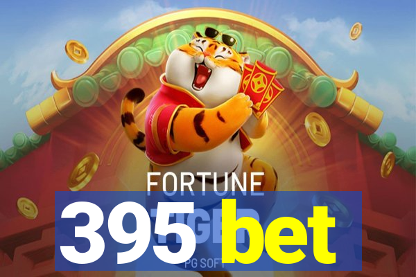 395 bet